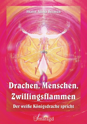 Buchcover Drachen Menschen Zwillingsflammen Alisha Shalin Desmun Smaragd Verlag