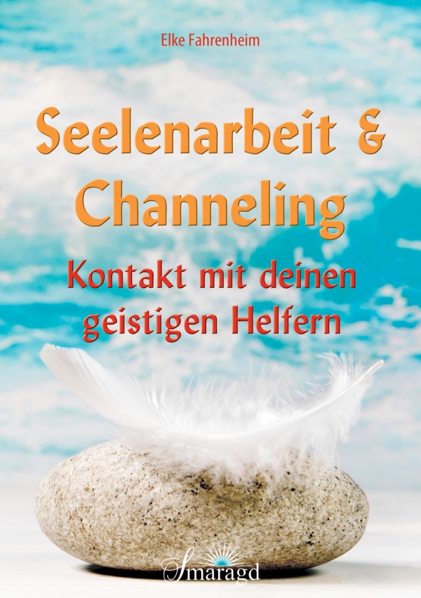 Buchcover Seelenarbeit und Channeling Elke Fahrenheim