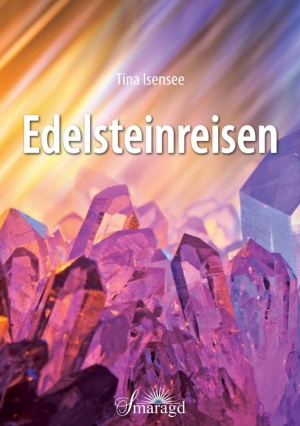 Buchcover Edelsteinreisen Tina Isensee Smaragd Verlag