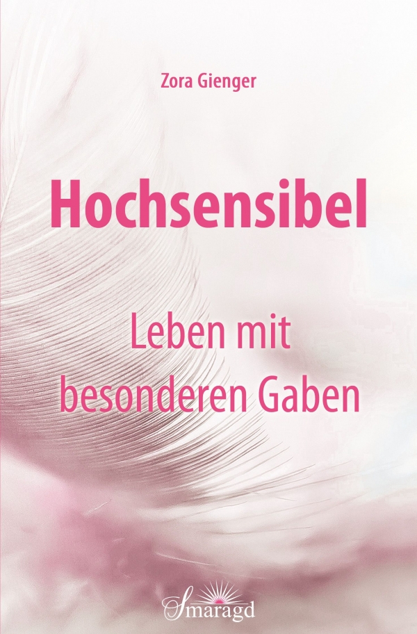 Buchcover Hochsensibel - Leben mit besonderen Gaben von Zora Gienger