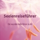 Buchcover Seelenreiseführer - Die wundervolle Reise zu dir von Sabine Huber Smaragd Verlag
