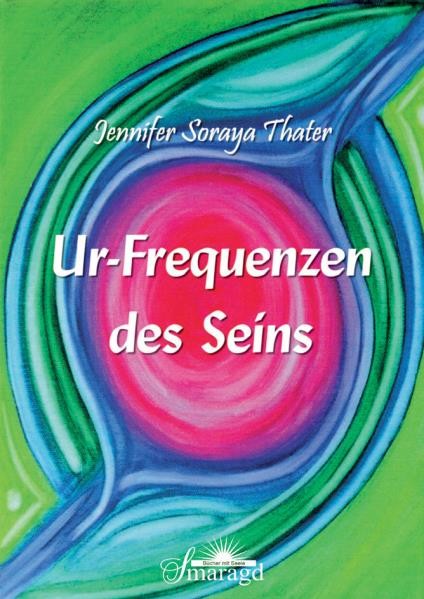 Buchcover Ur-Frequenzen des Seins von Jennifer Soraya Thater